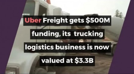 Uber Freight Gets $500M Funding, Its Trucking Logistics Business Is Now Valued At $3.3B